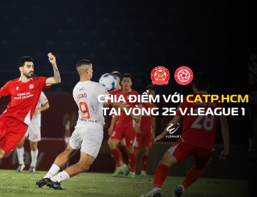 Cuộc đua Á quân sẽ được quyết định ở vòng hạ màn với Thể Công - Viettel