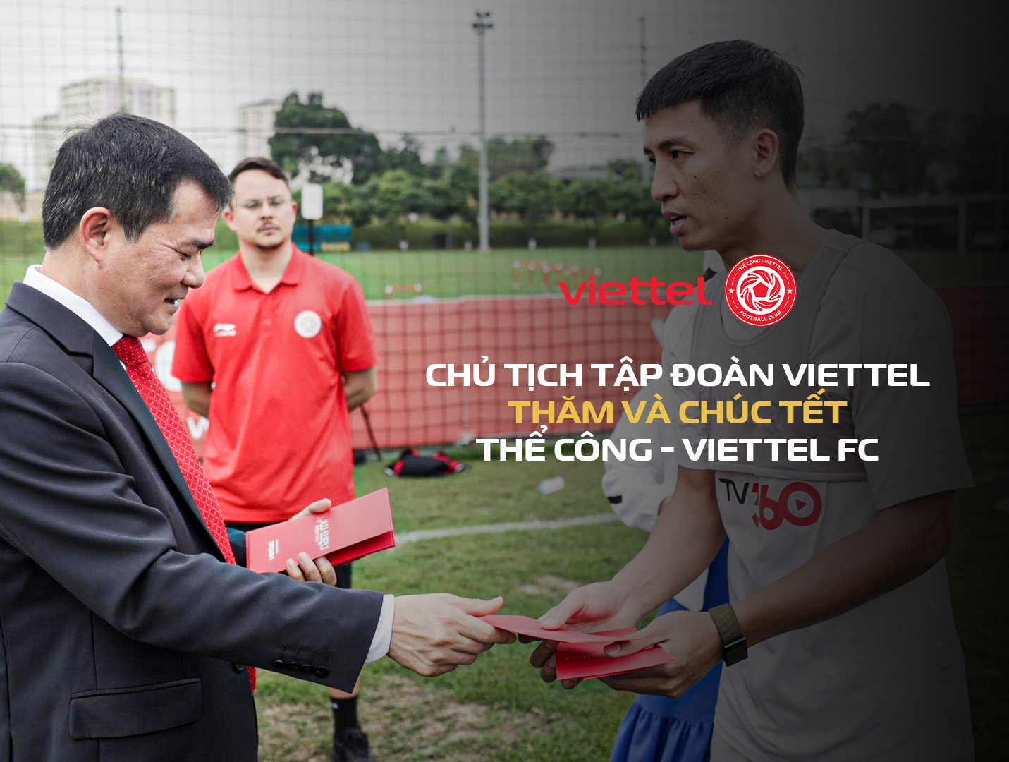 Đồng chí Chủ tịch Tập đoàn Viettel chúc Tết CLB Thể Công - Viettel Xuân Bính Ngọ