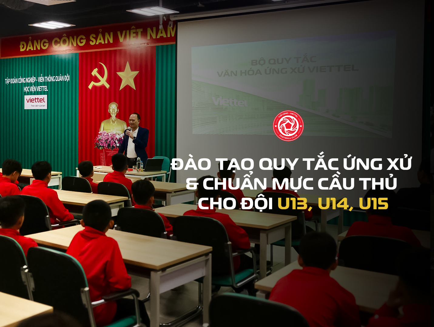 Sinh hoạt định kỳ đào tạo quy tắc ứng xử và chuẩn mực cầu thủ Thể Công - Viettel cho đội U13, U14 và U15