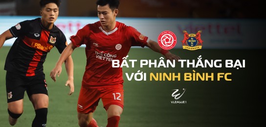 Thể Công - Viettel bất phân thắng bại với Ninh Bình: 10 người vẫn không gục ngã