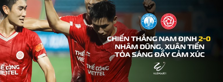 Thể Công - Viettel chiến thắng Nam Định ngay trên sân khách: Màn trở lại đầy uy lực của HLV Popov