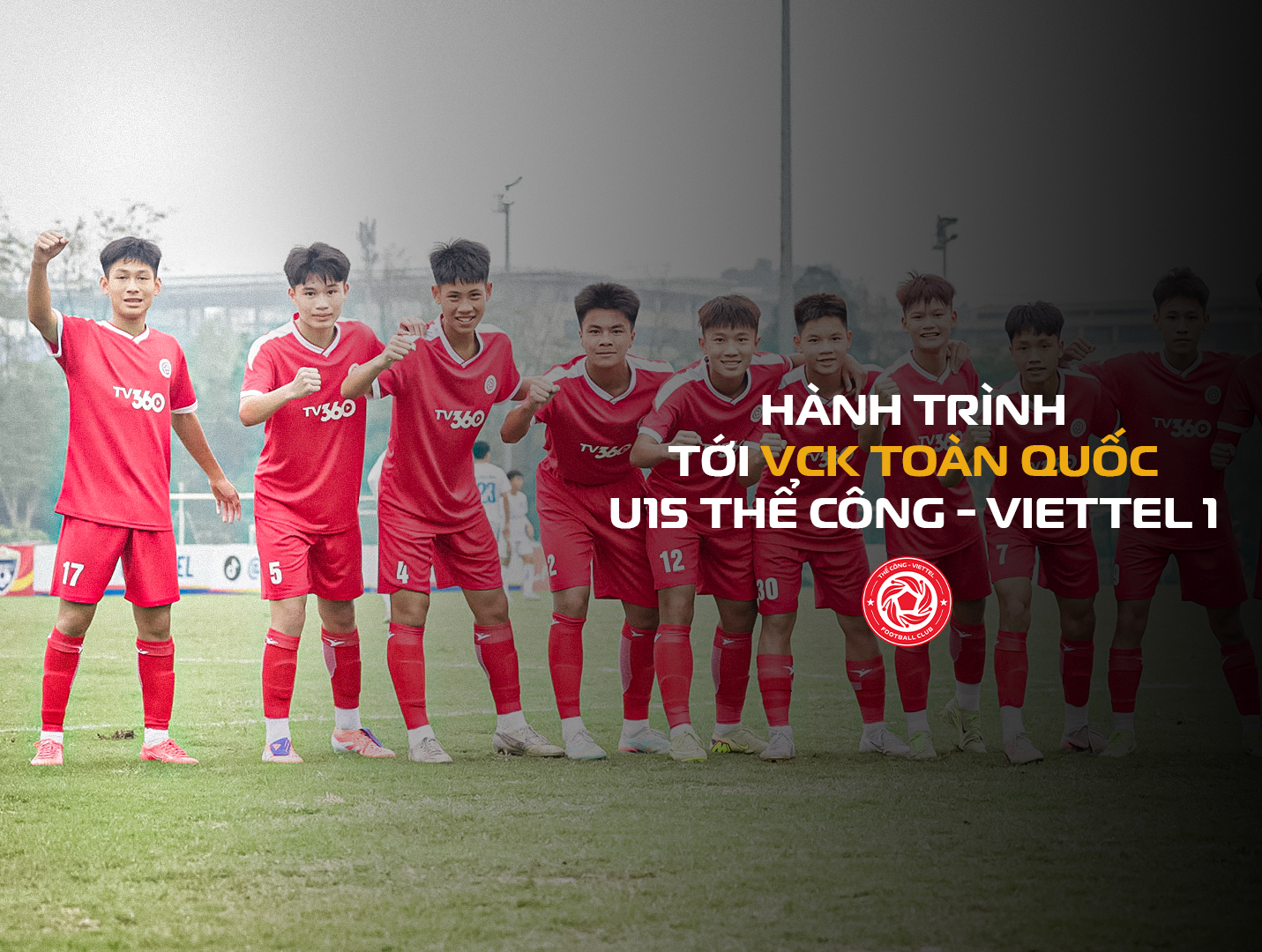 Hành trình tới VCK toàn quốc 2026 của U15 Thể Công - Viettel I