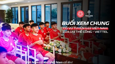 U13 Thể Công - Viettel cổ vũ đội tuyển U22 Việt Nam tại SEA Games 33