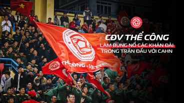 Camera đường Pitch - CĐV Thể Công - Viettel cuồng nhiệt trong trận đấu với Công An Hà Nội