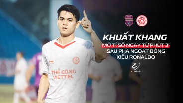Khuất Văn Khang sử dụng kỹ thuật "Ronaldo Chop" và ghi bàn ngay phút thứ 3'