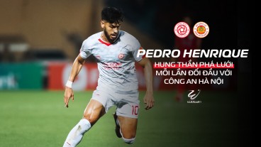 Pedro Henrique - “Hung thần” derby Thủ đô: Bao giờ lại gieo sầu cho CAHN?