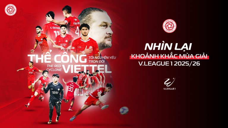 Nhìn lại Thể Công - Viettel 2025/26: Một mùa giải đầy tự hào