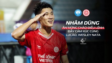 Nhâm Dũng, Lucão và Wesley Nata chào điều lệnh đầy cảm xúc - Khoảnh khắc chạm tới trái tim fan Thể Công - Viettel