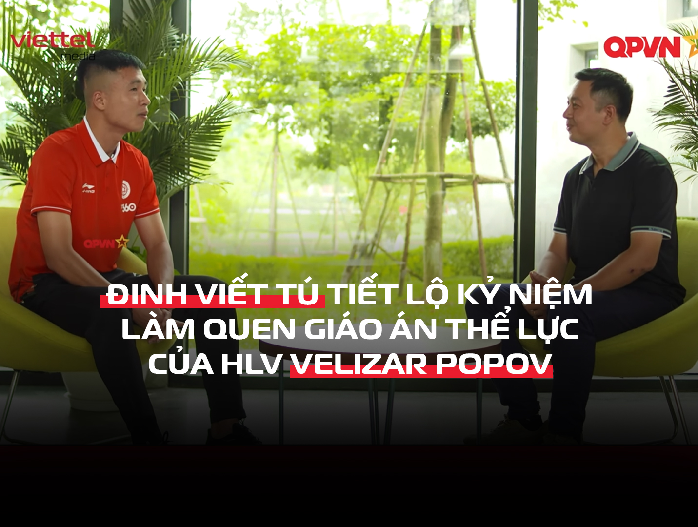 Đinh Viết Tú chia sẻ quá trình hòa nhập tại Thể Công - Viettel